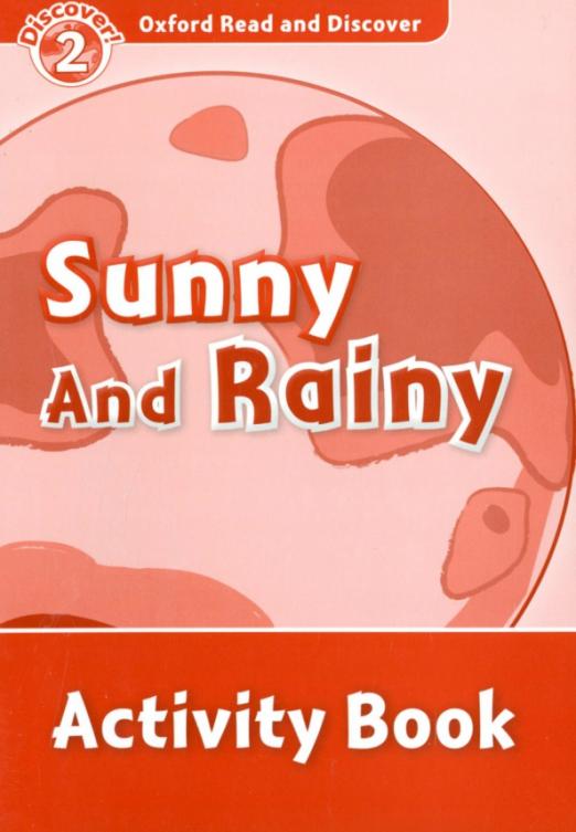 Oxford Read and Discover. Level 2. Sunny and Rainy. Activity Book - 1