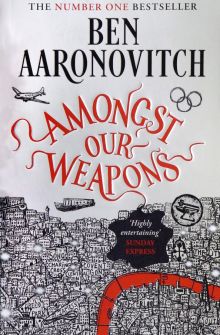 Фото Ben Aaronovitch: Amongst Our Weapons ISBN: 9781473226685 