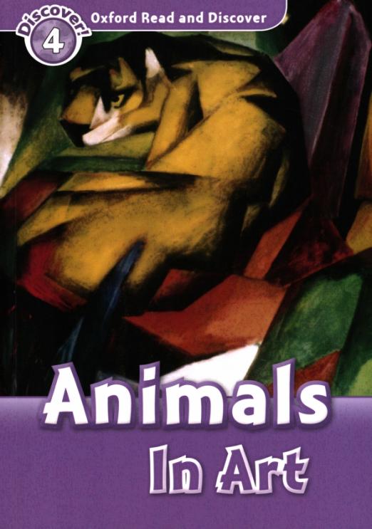 Oxford Read and Discover. Level 4. Animals in Art - 1