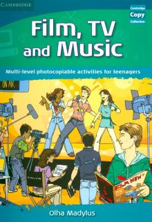 Фото Olha Madylus: Film, TV, and Music. Multi-level photocopiable activities for teenagers ISBN: 9780521728386 