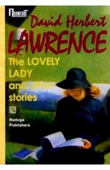Дэвид Лоуренс - "The Lovely lady" and other stories/ "Прелестная дама" и другие рассказы. Сборник (на англ. языке) обложка книги Дэвид Лоуренс - "The Lovely lady" and other stories/ "Прелестная дама" и другие рассказы. Сборник (на англ. языке) обложка книги