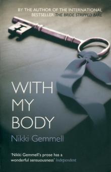 Nikki Gemmell - With My Body обложка книги Nikki Gemmell - With My Body обложка книги