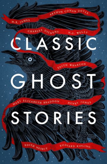 Обложка книги Classic Ghost Stories, Dickens Charles, Уэллс Герберт Джордж, Джеймс Монтегю Родс