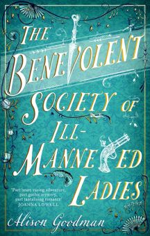 Фото Alison Goodman: The Benevolent Society of Ill-Mannered Ladies ISBN: 9780349432830 