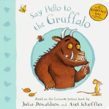 Say Hello to the Gruffalo - Julia Donaldson