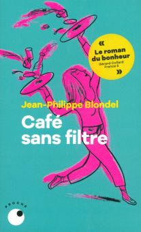 Фото Jean-Philippe Blondel: Cafe sans filtre ISBN: 9782493909237 