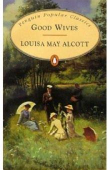 Louisa Alcott - Good Wives обложка книги Louisa Alcott - Good Wives обложка книги