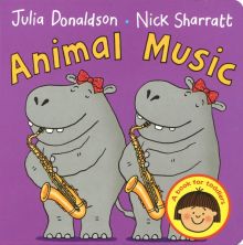 Фото Julia Donaldson: Animal Music ISBN: 978-1-4472-7679-1 