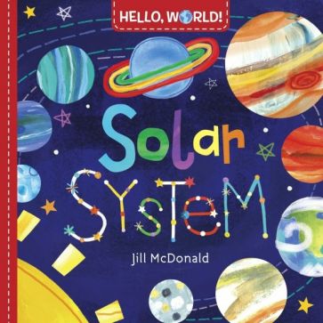 Обложка книги Hello, World! Solar System (board bk), McDonald Jill