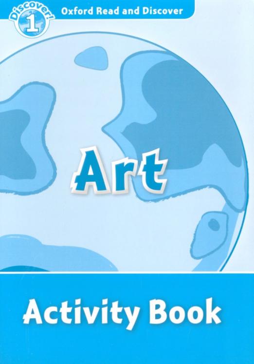 Oxford Read and Discover. Level 1. Art. Activity Book - 1