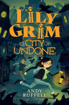 Фото Andy Ruffell: Lily Grim and The City of Undone ISBN: 9781444969603 