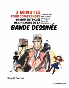 Фото Benoit Peeters: 3 minutes pour comprendre 50 moments-clés de l'histoire de la bande dessinée ISBN: 9782702917930 
