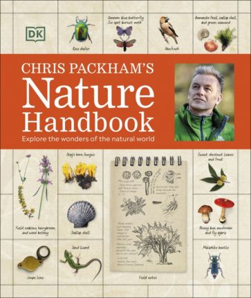 Chris Packham's Nature Handbook. Explore the Wonders of the Natural World