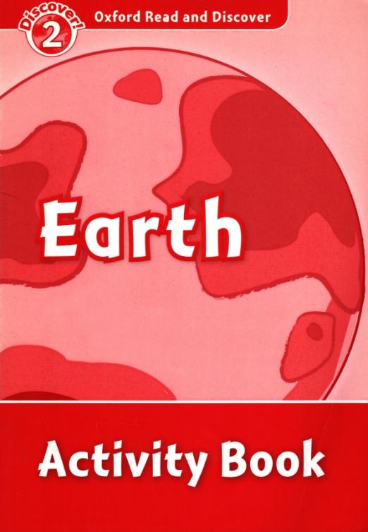 Oxford Read and Discover. Level 2. Earth. Activity Book - 1