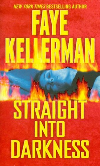 Faye Kellerman - Straight into Darkness обложка книги Faye Kellerman - Straight into Darkness обложка книги