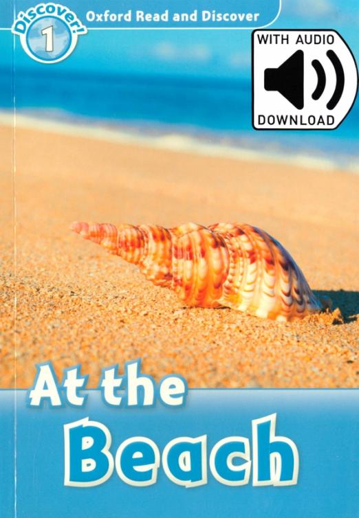 Oxford Read and Discover. Level 1. At the Beach - 1