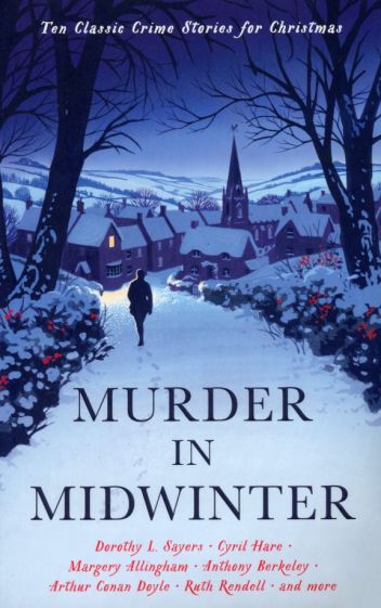 Murder in Midwinter. Ten Classic Crime Stories for Christmas