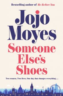 Фото Jojo Moyes: Someone Else’s Shoes ISBN: 9780241415535 