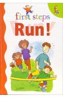 First steps. Run! обложка книги First steps. Run! обложка книги