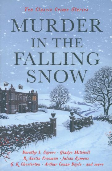 Murder in the Falling Snow. Ten Classic Crime Stories