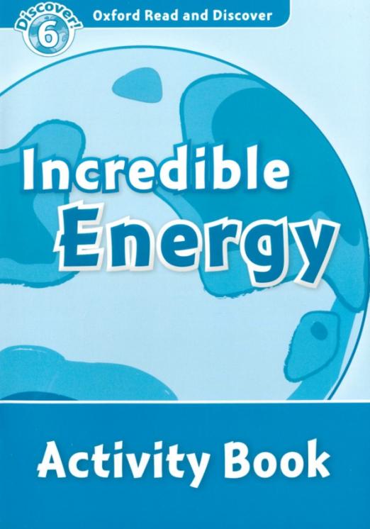 Oxford Read and Discover. Level 6. Incredible Energy. Activity Book - 1