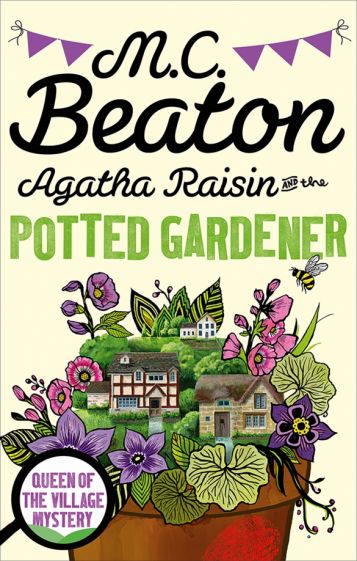 Книга: Agatha Raisin and the Potted Gardener - M.C. Beaton. Купить книгу,  читать рецензии, ISBN 9781472120946