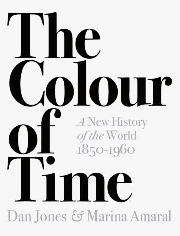 The Colour of Time. A New History of the World, 1850-1960