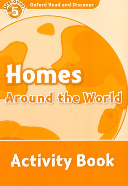 Oxford Read and Discover. Level 5. Homes Around the World. Activity Book - 1