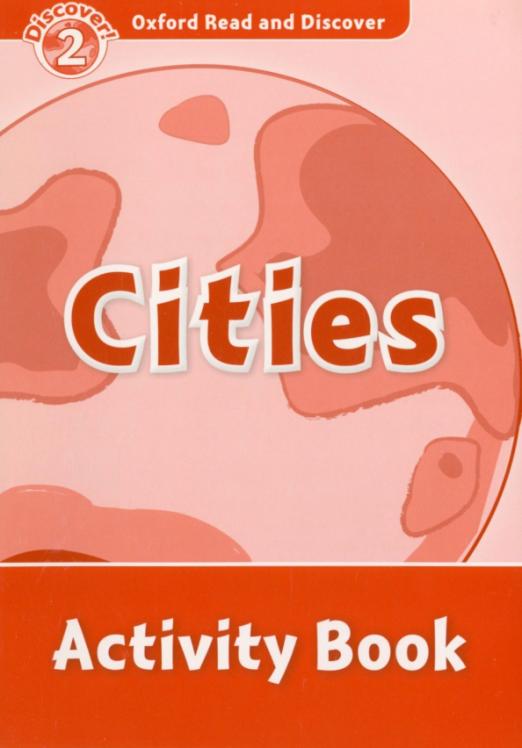 Oxford Read and Discover. Level 2. Cities. Activity Book - 1