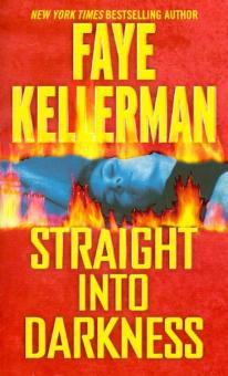 Faye Kellerman - Straight into Darkness обложка книги Faye Kellerman - Straight into Darkness обложка книги