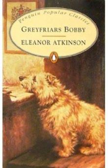 Eleanor Atkinson - Greyfriars Bobby обложка книги Eleanor Atkinson - Greyfriars Bobby обложка книги
