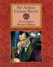 Arthur Doyle - The Complete Sherlock Holmes обложка книги Arthur Doyle - The Complete Sherlock Holmes обложка книги