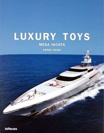 Nick Jeffery - Luxury Toys. Mega Yachts обложка книги Nick Jeffery - Luxury Toys. Mega Yachts обложка книги