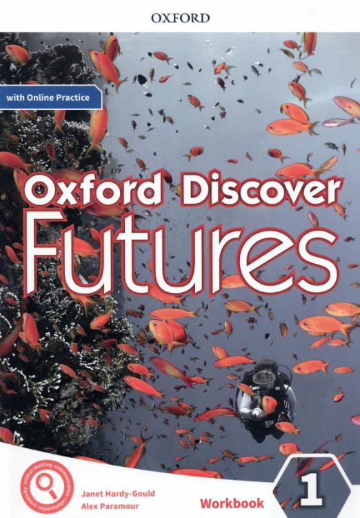 Oxford Discover Futures 1 Workbook + Online Practice / Рабочая тетрадь - 1
