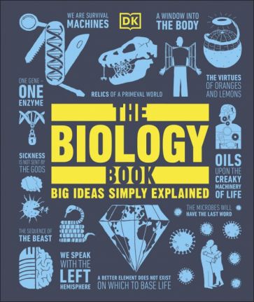 The Biology Book. Big Ideas Simply Explained