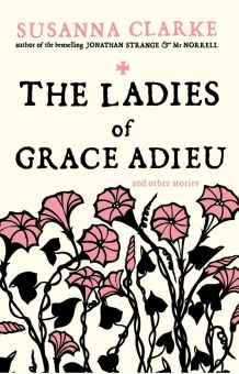 Фото Susanna Clarke: The Ladies of Grace Adieu and other stories ISBN: 9780747592402 