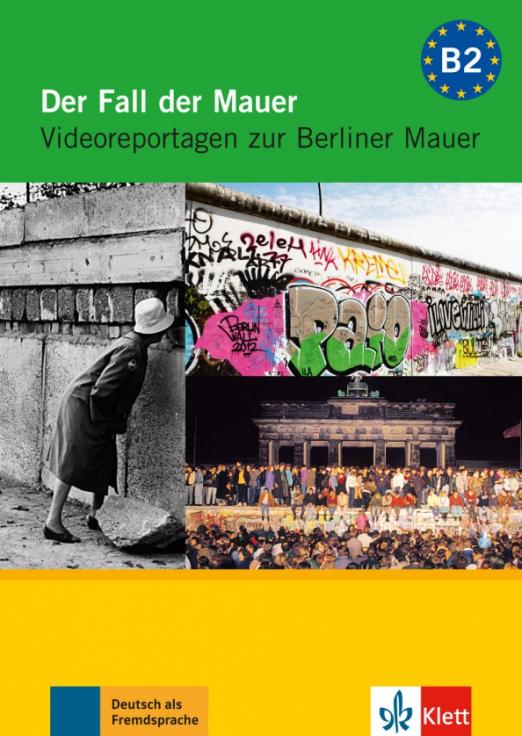 Der Fall der Mauer. Videoreportagen zur Berliner Mauer. DVD mit Arbeitsblättern / DVD-диск с рабочими листами - 1