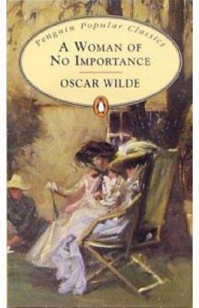 Oscar Wilde - Woman of No Importance обложка книги Oscar Wilde - Woman of No Importance обложка книги