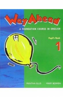 Printha Ellis - Way Ahead a fondation course in English 1: Pupils Book обложка книги Printha Ellis - Way Ahead a fondation course in English 1: Pupils Book обложка книги