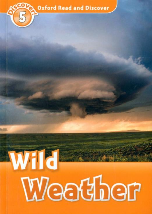 Oxford Read and Discover. Level 5. Wild Weather - 1