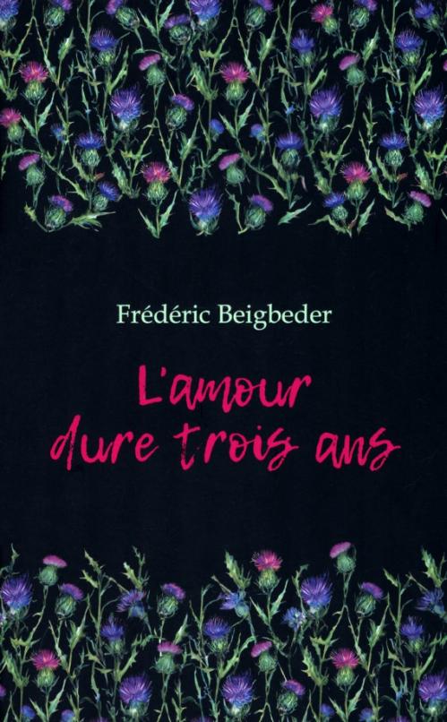 L'amour dure trois ans. 99 francs (14, 99 €)
