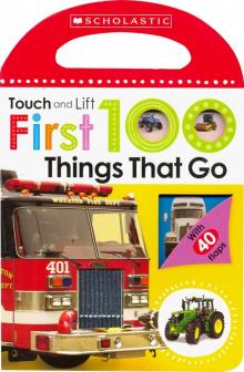 First 100 Things That Go (touch & lift board book)