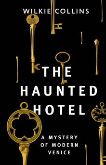 The Haunted Hotel A Mystery of Modern Venice