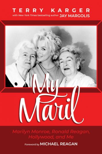 My Maril. Marilyn Monroe, Ronald Reagan, Hollywood, and Me