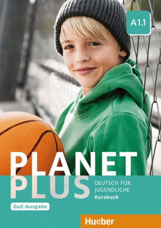Planet Plus A1.1 – DaZ-Ausgabe. Kursbuch / Учебник Часть 1 - 1