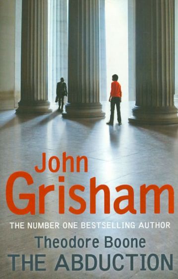 John Grisham - Theodore Boone: The Abduction обложка книги John Grisham - Theodore Boone: The Abduction обложка книги