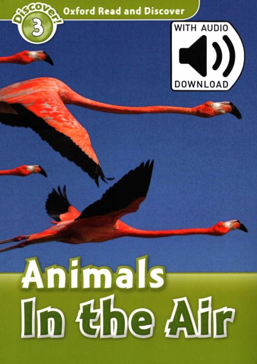 Oxford Read and Discover. Level 3. Animals in the Air Audio Pack - 1