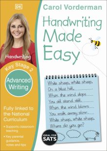 Handwriting Made Easy. Ages 7-11. Key Stage 2. Advanced Writing
