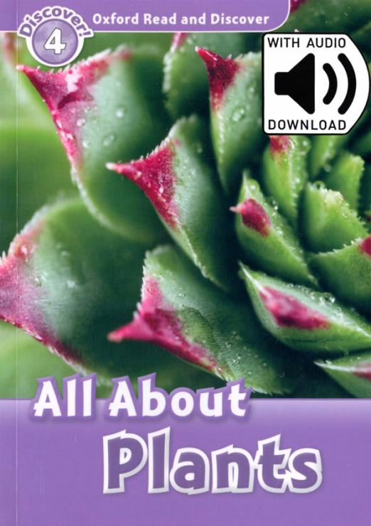 Oxford Read and Discover. Level 4. All About Plants Audio Pack - 1