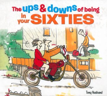 The Ups and Downs of Being in Your Sixties